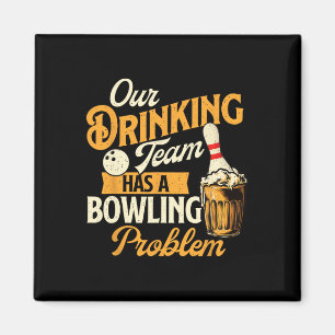 Unser Trinkteam hat ein Problem mit dem Bowling - Magnet