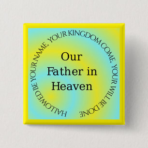 UNSER VATER IN HEAVEN BUTTON
