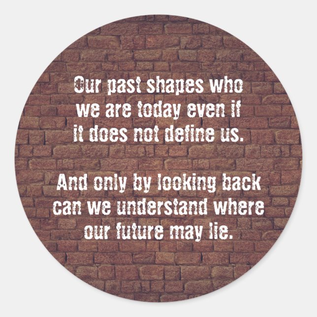 Unser Zitat aus der Vergangenheit Runder Aufkleber (Vorderseite)