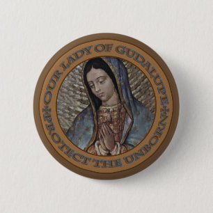 UNSERE DAME OF GUADALUPE SCHÜTZEN DAS UNGEBORENE BUTTON