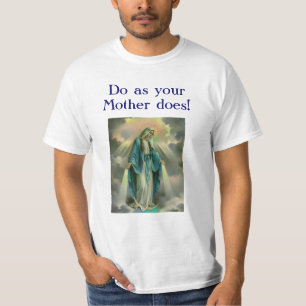 Unsere Dame von Anmut, D0 als y0ur Mutter d0es! T-Shirt