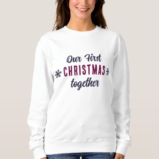 Unsere ersten Weihnachten zusammen Schneeflocken Sweatshirt (Vorderseite)