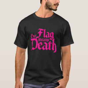 Unsere Flagge bedeutet klassisch T-Shirt