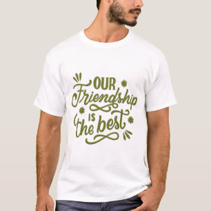 Unsere Freundschaft ist die beste T-Shirt