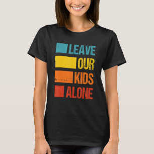 Unsere Kinder allein Mamas Friedlich Protest verla T-Shirt