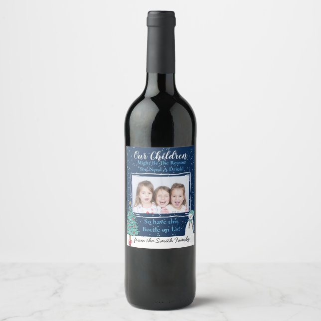 Unsere Kinder sind vielleicht der Grund, warum Sie Weinetikett (Vorderseite)