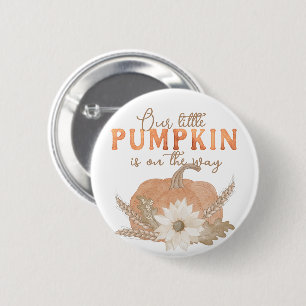 Unsere kleine Pumpkin Baby Dusche Ankündigungsscha Button