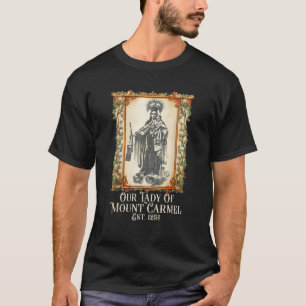 Unsere Liebe Frau auf dem Berge Karmel Marianisch T-Shirt