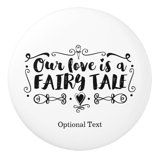 Unsere Liebe ist ein märchenhaftes Dresser-Zimmer Keramikknauf (Vorderseite)