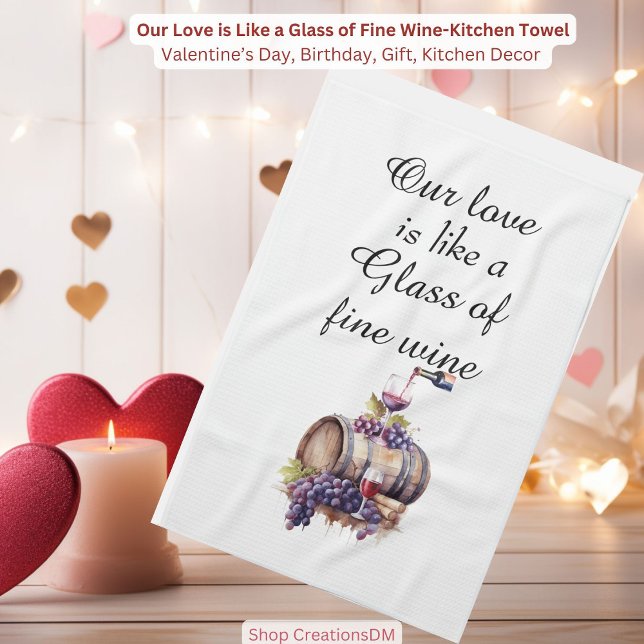 Unsere Liebe ist wie ein Glass feinen Weins Geschirrtuch (Von Creator hochgeladen)