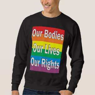 Unsere Organe leben unsere Rechte gegen Homophobie Sweatshirt