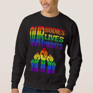 Unsere Organe leben unsere Rechte gegen Homophobie Sweatshirt