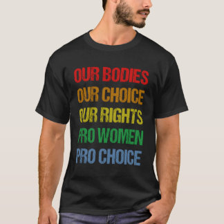 Unsere Organe unsere Wahl Unsere Rechte Pro Wahl T-Shirt