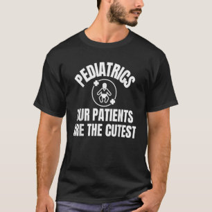 Unsere Patienten sind die Cutes als eine nette Kra T-Shirt