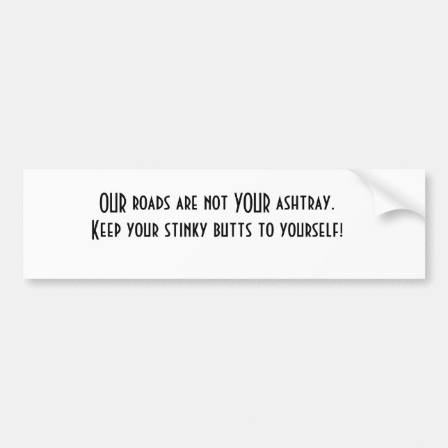 UNSERE Straßen sind nicht IHR Aschenbecher. Autoaufkleber (Vorne)