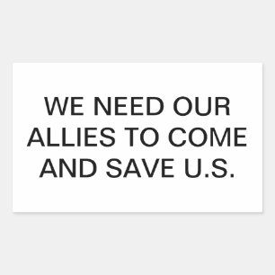 UNSERE VERBÜNDETEN MÜSSEN DIE USA RETTEN. Hankamer Rechteckiger Aufkleber