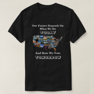 Unsere Zukunft hängt davon ab, wie wir morgen T - T-Shirt