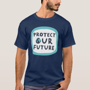 Unsere Zukunft schützen T-Shirt