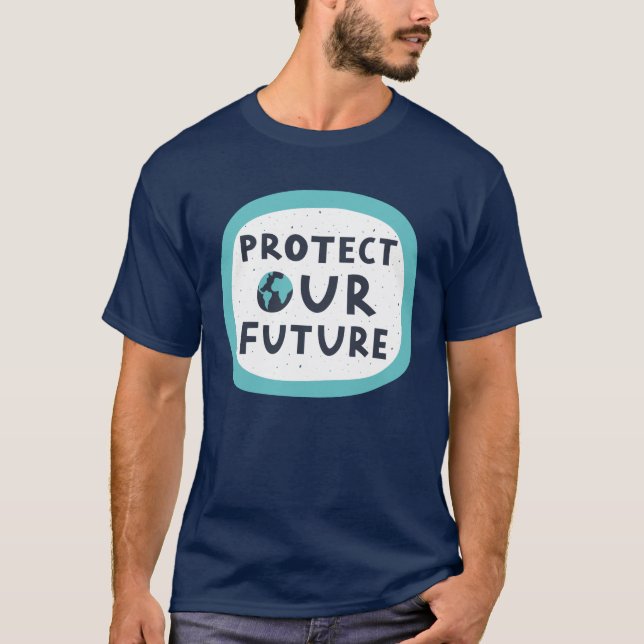 Unsere Zukunft schützen T-Shirt (Vorderseite)