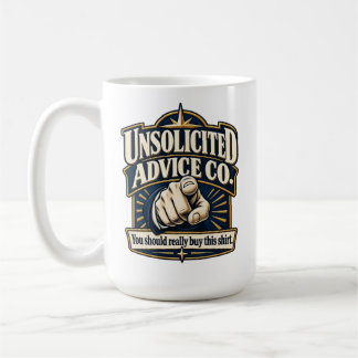 Unsolicited Advice Co. – Du solltest das wirklich Kaffeetasse