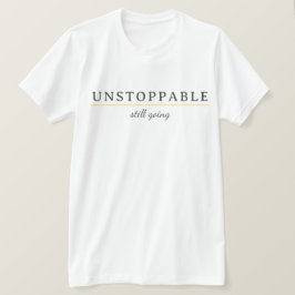 UNSTOPPABLE Minimal Motivation Quote T-Shirt