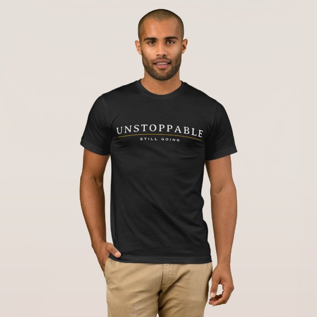 UNSTOPPABLE Minimal Motivations-Zitat-T-Shirt T-Shirt (Vorne ganz)