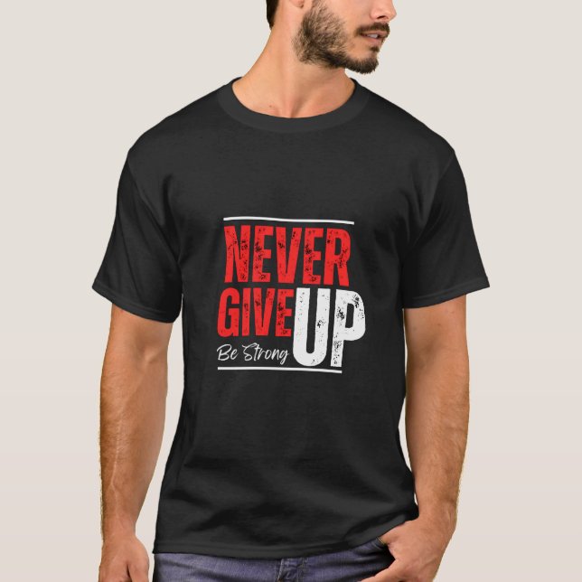 Unstoppable Spirit – Never Give Up Design T-Shirt (Vorderseite)