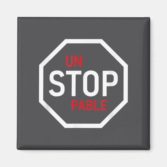 Unstoppable Stop Sign Motivation Strength Clever  Magnet (Vorne)