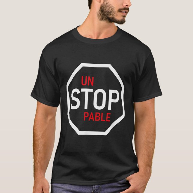 Unstoppable Stop Sign Motivation Strength Clever  T-Shirt (Vorderseite)