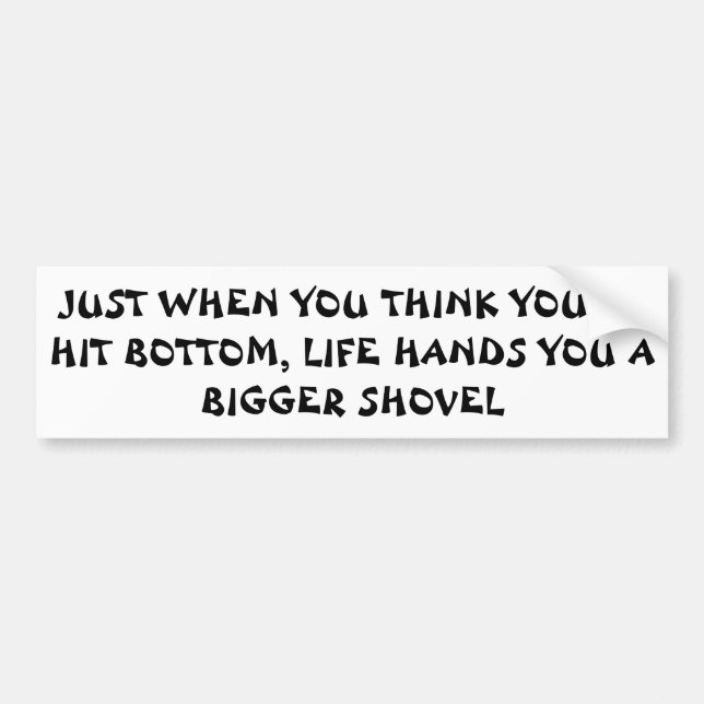 Unten? Das Leben sagt "Behalten Diggin" Autoaufkleber (Vorne)