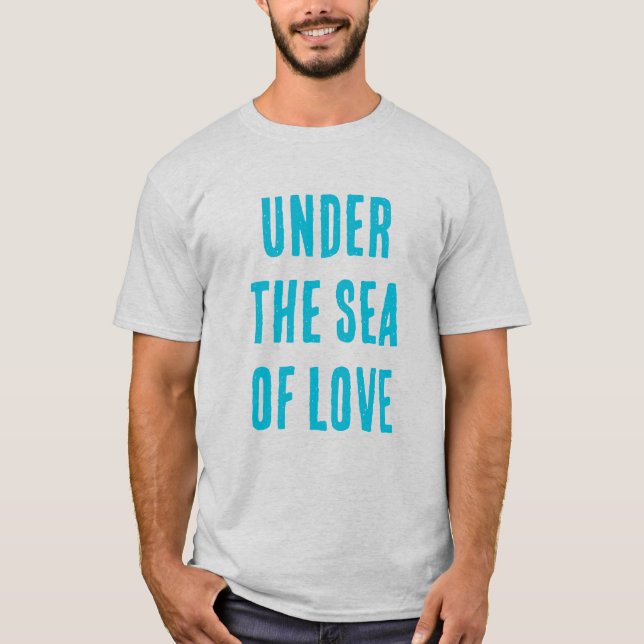 Unter dem Meer der Liebe T-Shirt (Vorderseite)