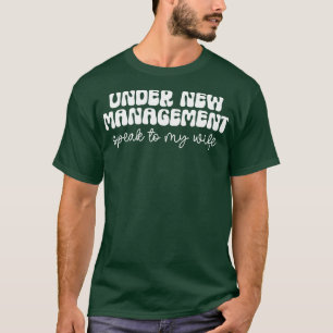 Unter der neuen Verwaltungsrede mit meiner Ehefrau T-Shirt