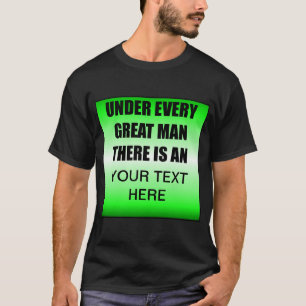 Unter jedem großen Mann gibt es ein ? T-Shirt