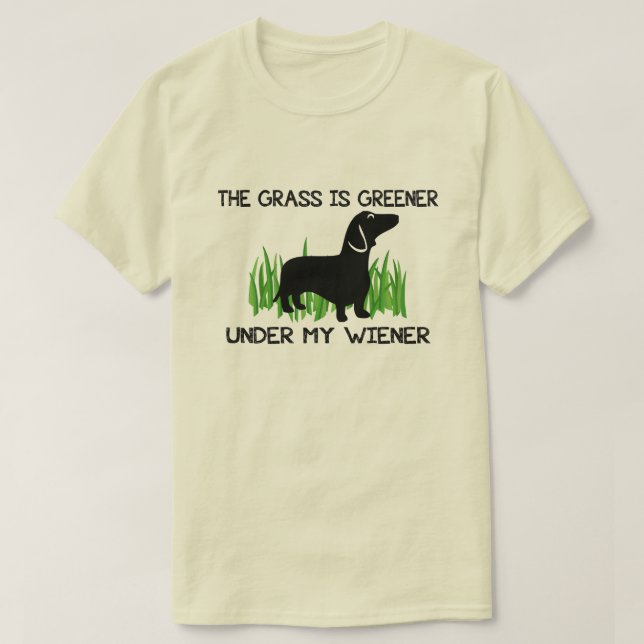 Unter meiner Dackel ist das Gras grüner T-Shirt (Design vorne)