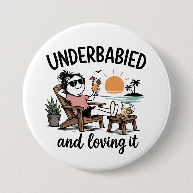 Unterbebeutelt und es Lieben!  Button (Vorderseite)
