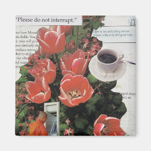 Unterbrechen Sie die Kaffeezeit am Morgen nicht Magnet