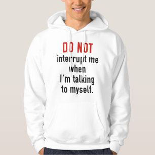 Unterbrechen Sie mich nicht Hoodie