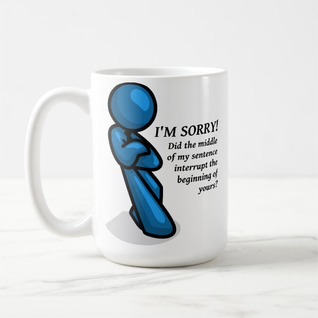 Unterbrechung Funny Mug Tasse (Links)