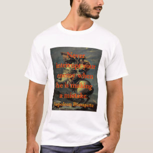 Unterbrich nie deinen Feind - Napoleon T-Shirt