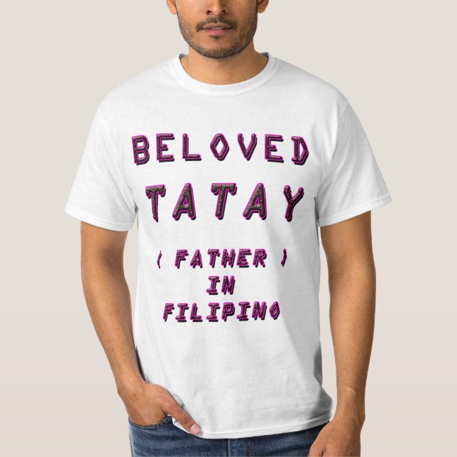 UNTERGEBUNDENES TATAY, VATER IN FILIPINO 1 T-Shirt (Vorderseite)