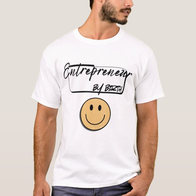 Unternehmer durch Geburt | Boss Mindset Tshirt (Vorderseite)