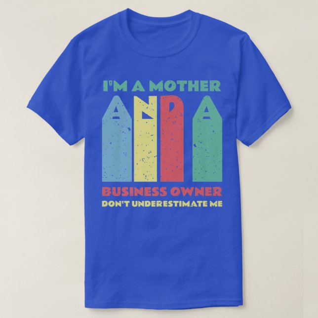 Unternehmer Motivation Small Business Owners Mom  T-Shirt (Design vorne)