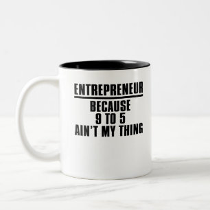 Unternehmer, weil 9 bis 5 Ain nicht meine Sache Zweifarbige Tasse