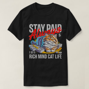 Unternehmerin Cat Boss - Bleib bezahlt Reiche Ment T-Shirt
