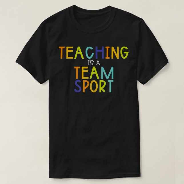 Unterrichten ist ein Team Sport T-Shirt (Design vorne)
