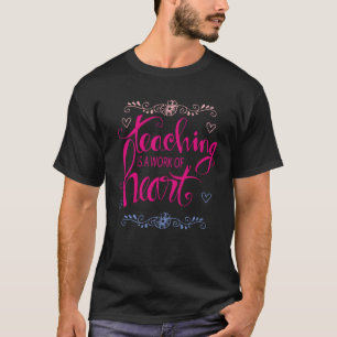 Unterrichten ist ein Werk des Herzens T-Shirt
