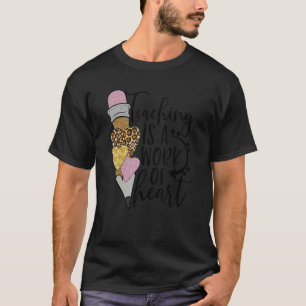 Unterrichten ist ein Werk des Herzens T-Shirt