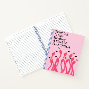 Unterrichten ist wie eine Herde Flamingos hüten Notizbuch