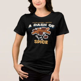 Unterrichten mit einer Prise Pfeffer Kochlehrer Tri-Blend Shirt