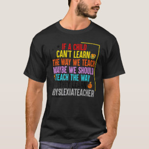 Unterrichten Sie die Art und Weise, wie sie Dyslex T-Shirt